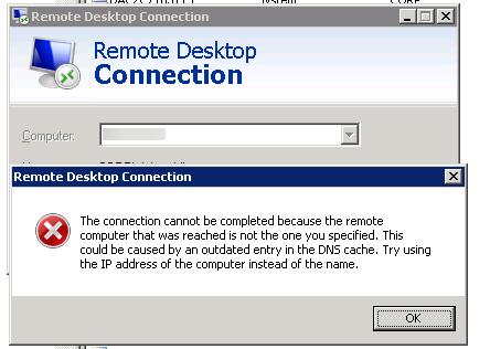 The connection cannot be completed because the remote computer that was reached is not the one you specified. This could be caused by an outdated entry in the DNS cache
