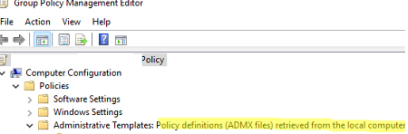 gpo editor: Policy definitions (ADMS files) retrieved from the local computer