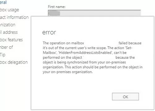 mailbox operation failed - out of the current users’s write scope. The action ‘Set-Mailbox’, ‘HiddenFromAddressListsEnabled’, can’t be performed because the object is being synchronized from your on-premises organization