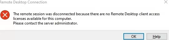 Remote session was disconnected because there are no Remote Desktop client access licenses available for this computer. Please contact the server administrator.