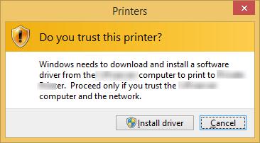 Do you trust this printer? Windows needs to download and install a software driver from \\PrintServer_Name computer to print to Printer_Name