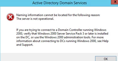 Active Directory Domain Services Naming information cannot be located for the following reason: The server is not operational. 