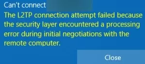 l2tp connection failed due to security layer negotiations