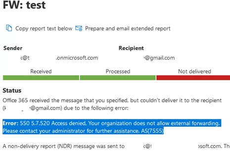 Office 365 received the message that you specified, but couldn't deliver it to the recipient (external_adress@gmail.com‎) due to the following error Error: ‎550 5.7.520 Access denied, Your organization does not allow external forwarding. 