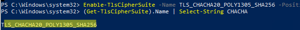 PowerShell: Enable Cipher Suite TLS_CHACHA20_POLY1305_SHA256