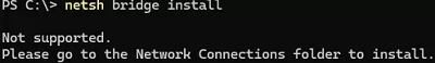 netsh bridge install - Not supported