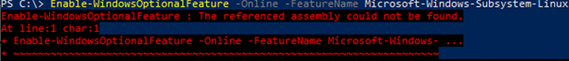 Enable-WindowsOptionalFeature : The referenced assembly could not be found.