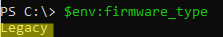 $env:firmware_type - Legacy