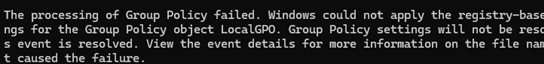 Windows could not apply the registry-based policy settings for the Group Policy object LocalGPO