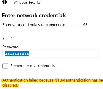 Windows 11: Authentication failed because NTLM authentication has been disabled