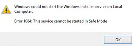 Error 1084: Windows could not start the Windows Installer service in Safe Mode