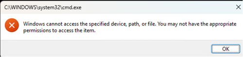 cmd.exe Windows cannot access the specified device, path, or file. You may not have the appropriate permissions to access the item